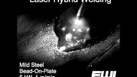 Hybrid Laser Arc Welding (HLAW): High-Speed Video | EWI