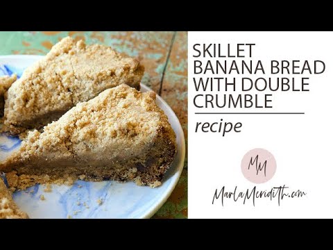 Skillet Banana Bread with Double Crumble Recipe Skillet Banana Bread with Double Crumble Recipe