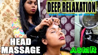 ASMR HEAD MASSAGE FOR DEEP RELAXATION WITH SOFT WHISPERS OF BIRDS | Indian Masseuse DoLL #asmr