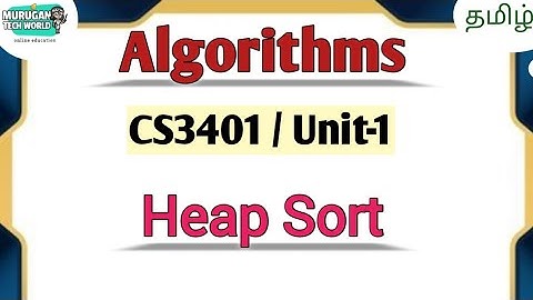 Heap sort in algorithms tamil||CS3401||Anna University reg-2021.#algorithms