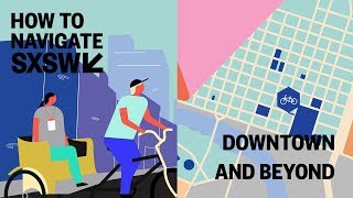 Everything You Need to Know About Getting Around Downtown During SXSW.