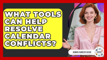 What Tools Can Help Resolve Calendar Conflicts? - Admin Career Guide