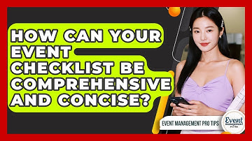 How Can Your Event Checklist Be Comprehensive And Concise? - Event Management Pro Tips