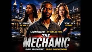 THE MECHANIC – She Dumped Him for Success…Not Knowing He Owned A Billion-Dollar Company | Full Movie