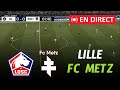 🔴 EN DIRECT AUJOURD’HUI : Lille vs Metz | Ligue 1 2025/26 | Simulation complète Efootball