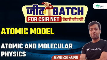 [Atomic Model] - Atomic and Molecular Physics | CSIR UGC NET 2021 | By Jeevitesh Rajput