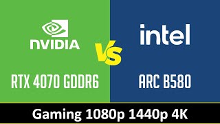 Rtx 4070 Gddr6 Vs Arc B580