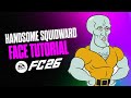 ​👑 How to make HANDSOME SQUIDWARD in EA FC 26 - Pro Clubs &amp; Career Mode Face Creation