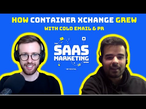 How Container xChange use cold email and PR to rapidly grow  - The SaaS Marketing Show 012