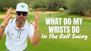 What do my wrists do in the golf swing?