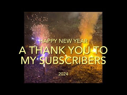 HAPPY NEW YEAR 2024 Just wanted to say thank you to all my subscribers ...