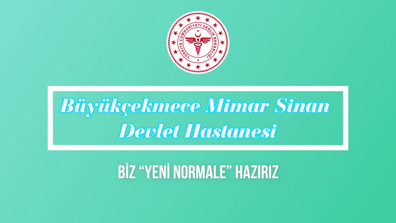 buyukcekmece mimar sinan devlet hastanesi biz yeni normale haziriz youtube buyukcekmece mimar sinan devlet hastanesi biz yeni normale haziriz youtube