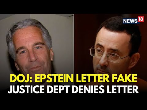 LIVE Epstein Letter To Larry Nassar Mentioning Trump Declared Fake By US Justice Department N18G