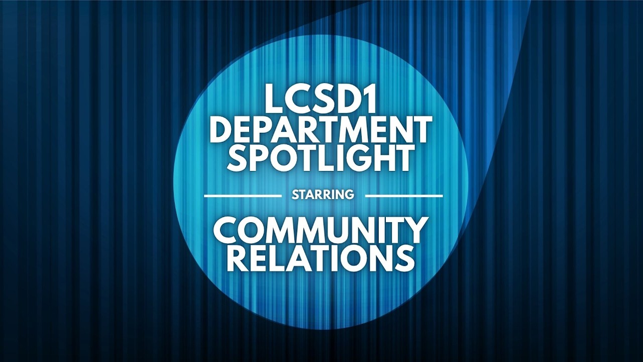 Video preview image of A spotlight shines on a blue backdrop with the words "LCSD1 DEPARTMENT SPOTLIGHT STARRING COMMUNITY RELATIONS"; click to visit the ParentSquare post with the video