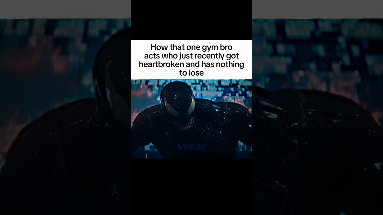Gym bros when they get their heart broken... #shorts #gymbro #venom #viralvideo
