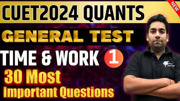 CUET 2024 General Test preparation🔴Time & Work Quantitative Aptitude✅Part-1 #cuet2024