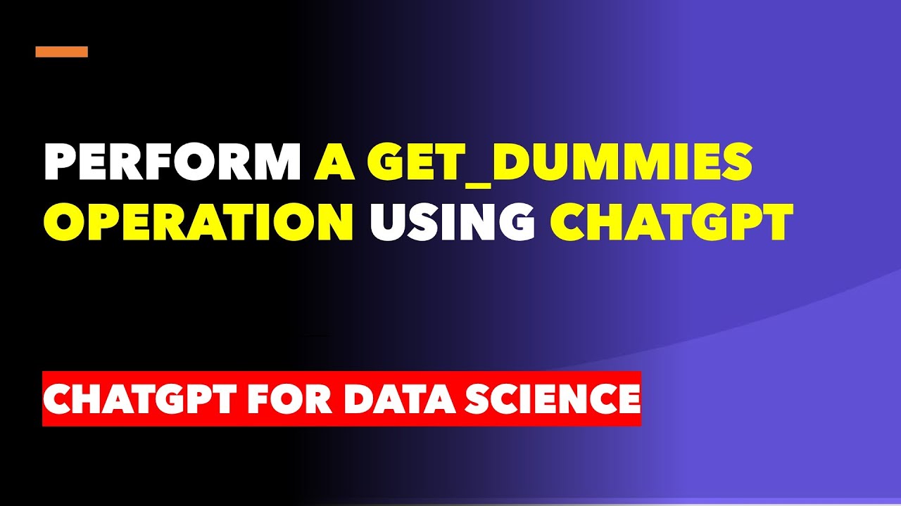 Perform a Get_Dummies Operation Using ChatGPT chatgpt YouTube