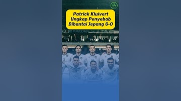 Patrick Kluivert Ungkap Penyebab Dibantai Jepang 6-0