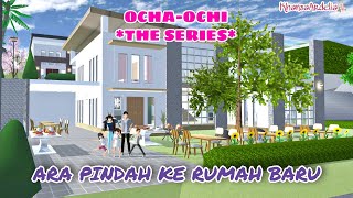 ARA PINDAH KE RUMAH BARU || #25 OCHA-OCHI THE SERIES || DRAMA SAKURA SCHOOL SIMULATOR