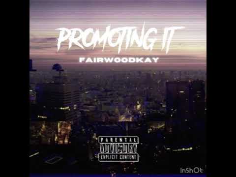 Fairwoodkay - Promoting It