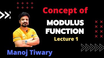 Concept of Modulus Function | lecture 1 | Manoj Tiwary