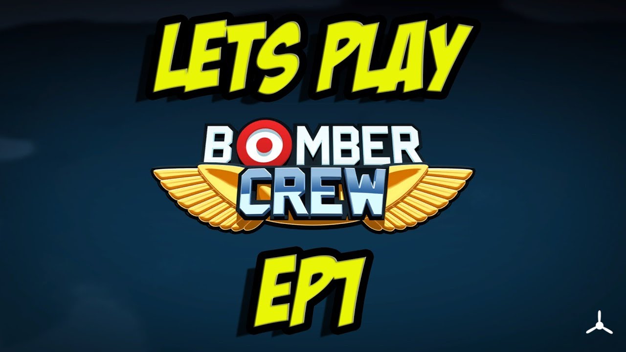 Bomber Crew: Episode 1