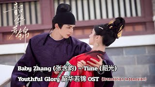 Baby Zhang (张含韵) – Time (韶光) | Youthful Glory《韶华若锦》OST Lyrics Indo