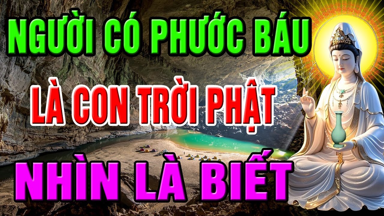 9 Dấu Hiệu Của Người Có Phước Báu, Được Trời Đất Ưu Đãi, Có THẦN PHẬT CHE CHỞ, TAI QUA NẠN KHỎI