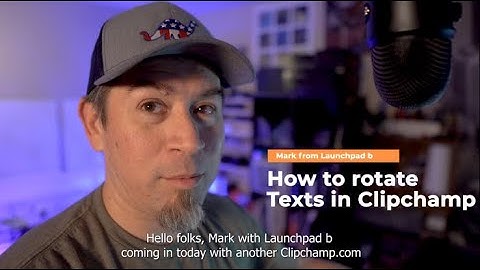 Clipchamp - How to Rotate Text