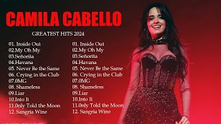 The Best Of Camila Cabello  Camila Cabello Greatest Hits Full Album 2024