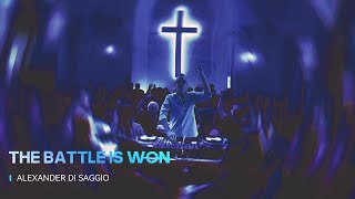 Alexander Di Saggio - The Battle is Won (Official Lyric Video)
