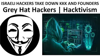 Hacktivism | Israeli hackers and Anonymous take down KKK and Founders | Grey Hat Hackers
