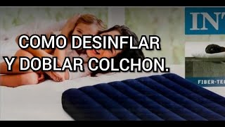 CÓMO DEINFLAR Y DOBLAR EL COLCHON INTEX 