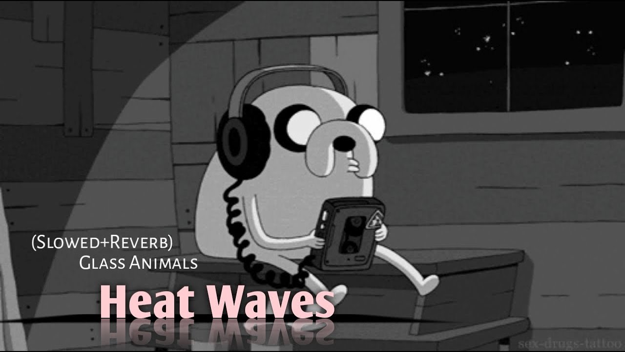 Heat Waves (slowed+reverb) Tabby Slow 421 YouTube
