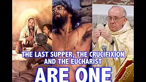 LAST SUPPER, CRUCIFIXION AND THE EUCHARIST ARE ONE