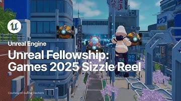 Unreal Fellowship: Games 2025 | Sizzle Reel
