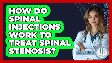 How Do Spinal Injections Work To Treat Spinal Stenosis? - Orthopedic Support Network