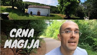 CRNA MAGIJA i kako deluje / Put za selo Manastir / Video 03