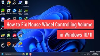 How to Fix Mouse Wheel Controlling Volume in Windows 10/11