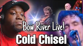Cold Chisel - "Bow River" | Reaction