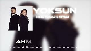 Ebru Yaşar Siyam - Yoksun Ahmetkrc Remix 