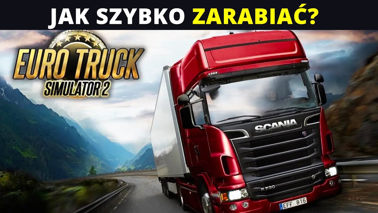 Jak Jezdzic Samochodem W Euro Truck Simulator 2 ETS 2 JAK SZYBKO ZARABIAĆ PIENIĄDZE w Euro Truck Simulator 2. Poradnik