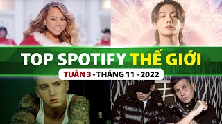 Top Bài Hát Nhiều Lượt Nghe Nhất Spotify Tuần Qua | Tuần 3 - Tháng 11 (2022)