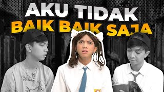 [DRAMA] AKU TIDAK BAIK BAIK SAJA😭