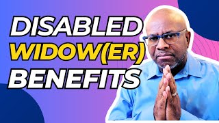 Breaking Down Disabled Widow(er)'s Benefits | What You Should Know
