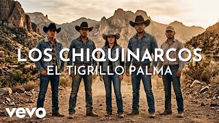 Los Chiquinarcos - El Tigrillo Palma
