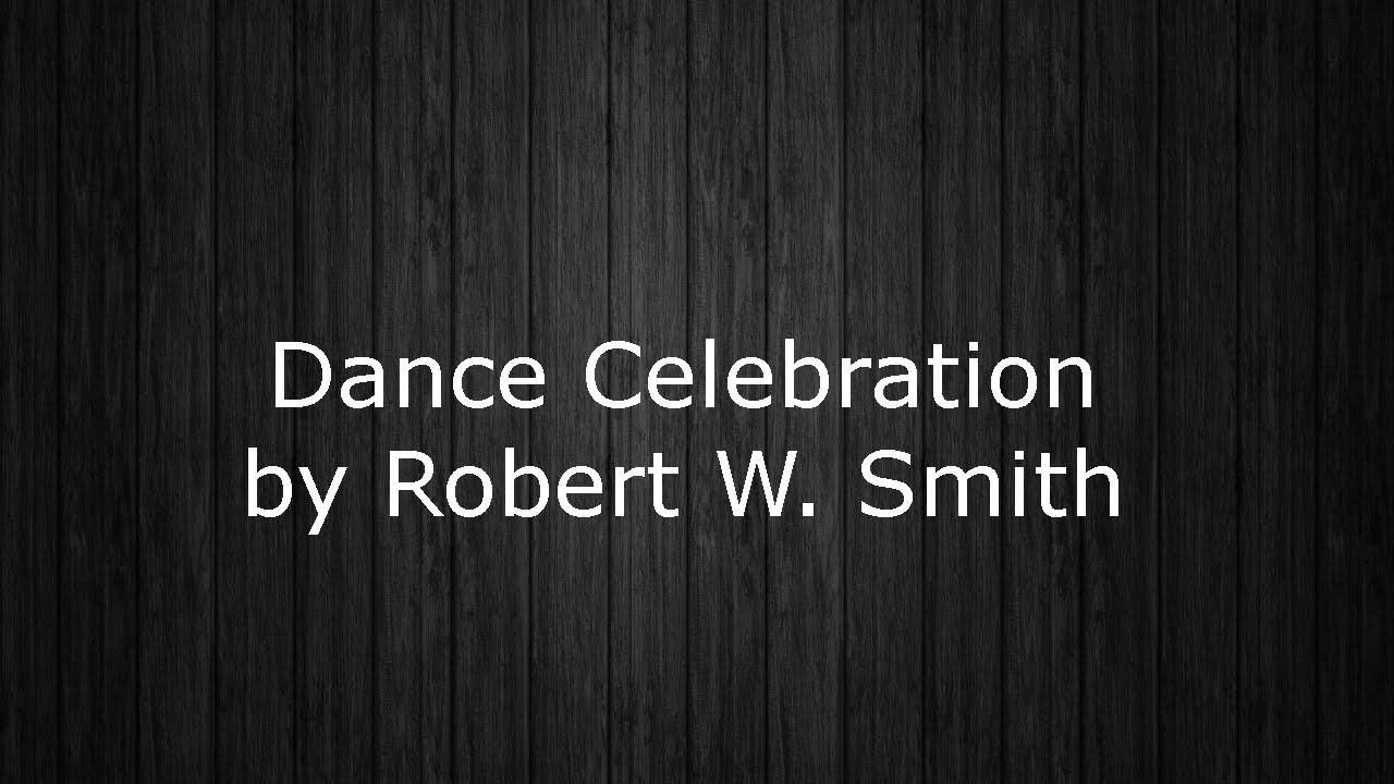 Dance Celebration by Robert W. Smith