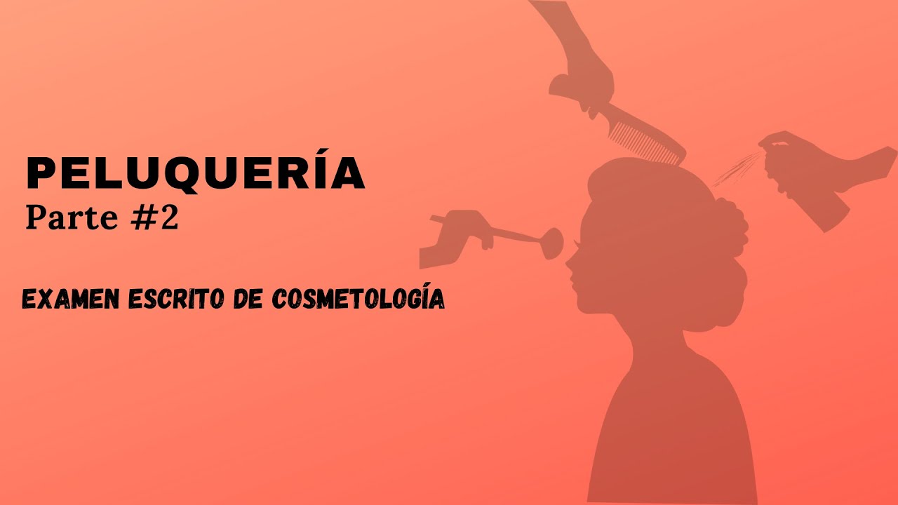 32. PELUQUERÍA #2 | EXAMEN ESCRITO DE COSMETOLOGÍA.