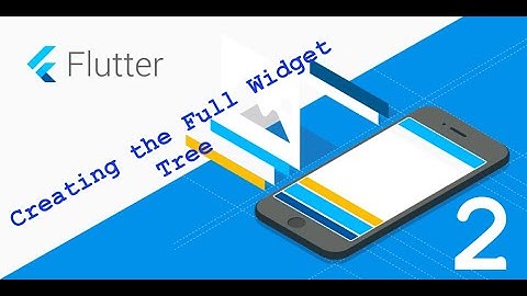 Creating the Full Widget Tree