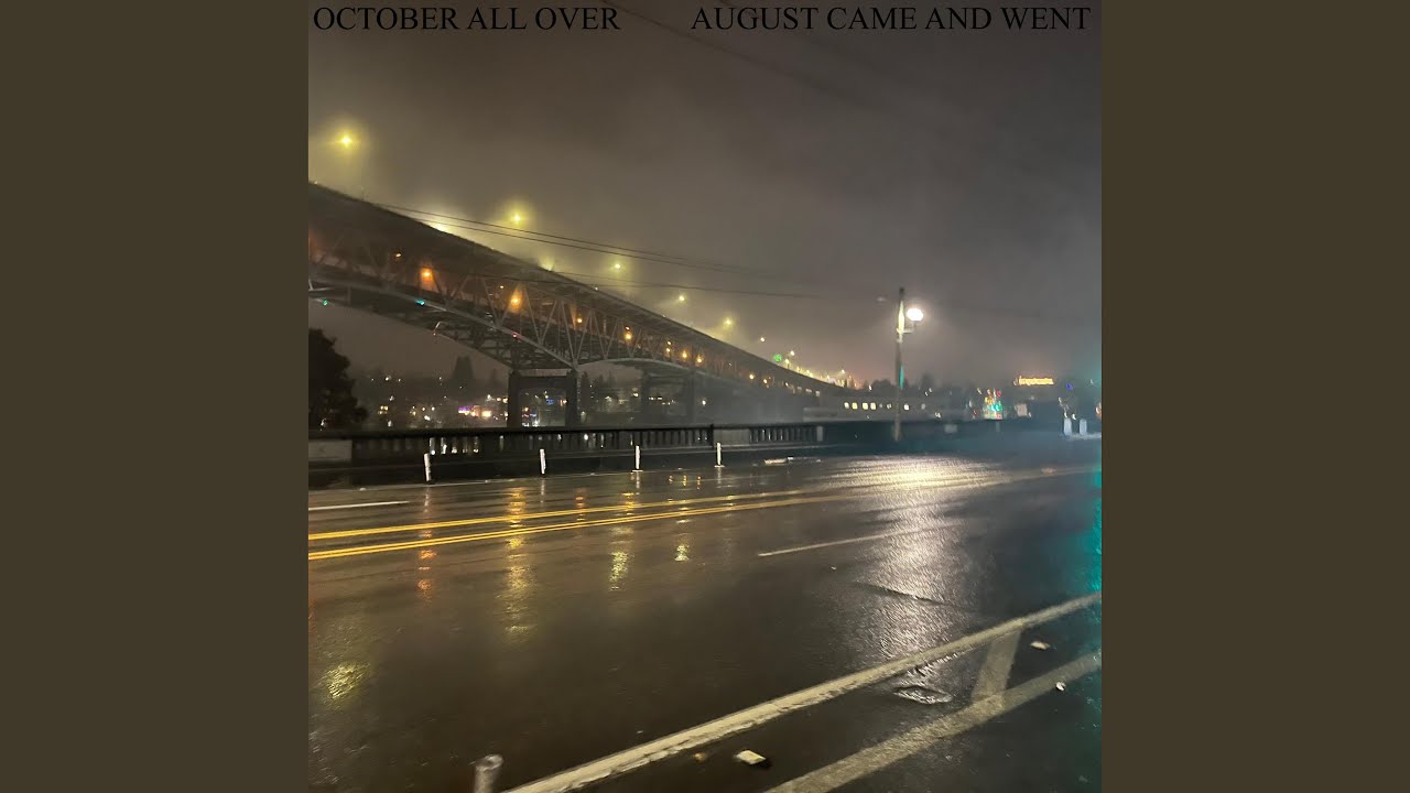 August Came and Went